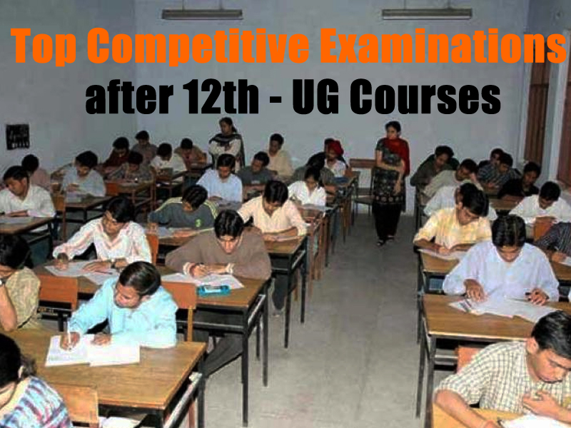 Top Competitive Examinations after 12th for entry into UG Courses
